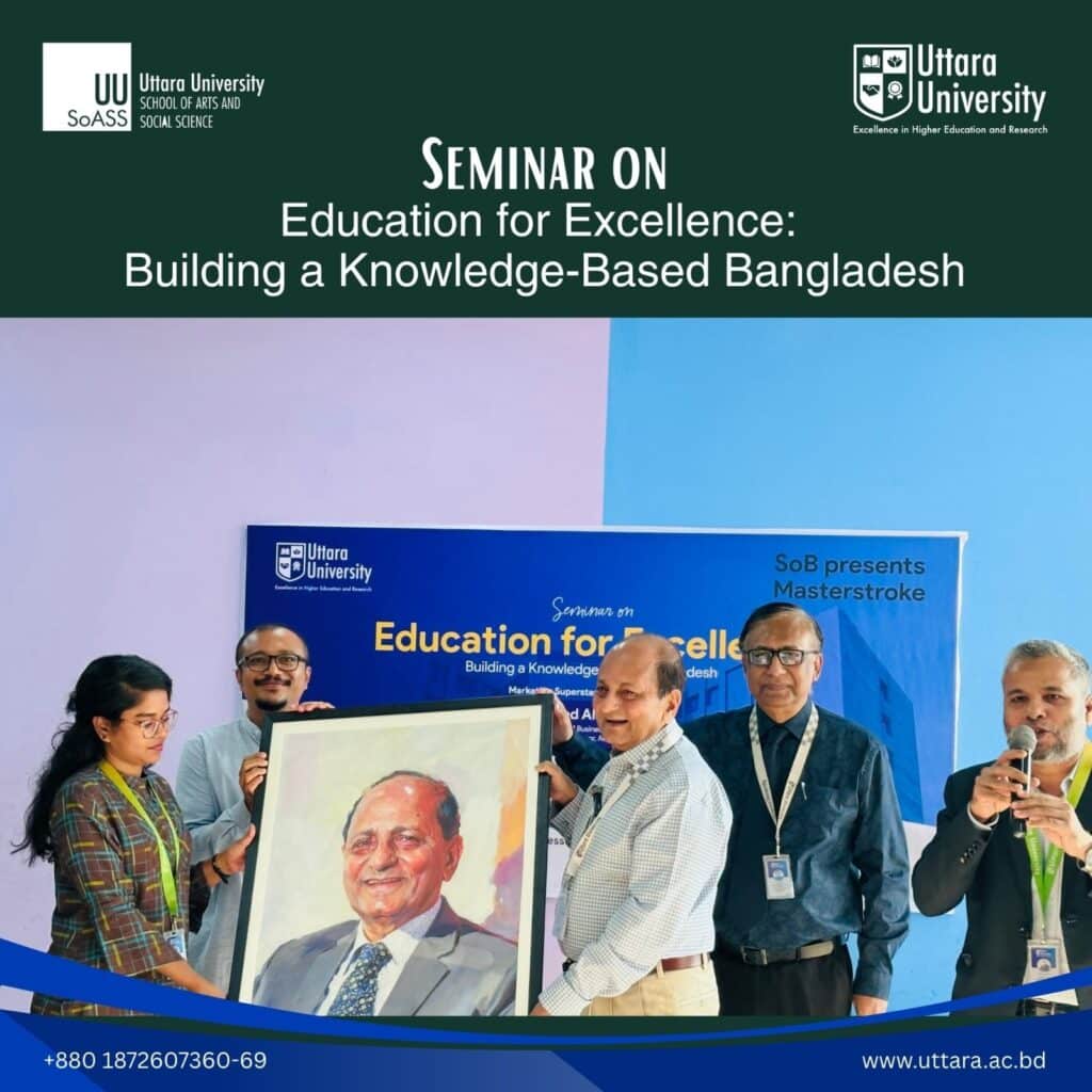 Seminar on “Education for Excellence: Building a Knowledge-Based Bangladesh” at Uttara University