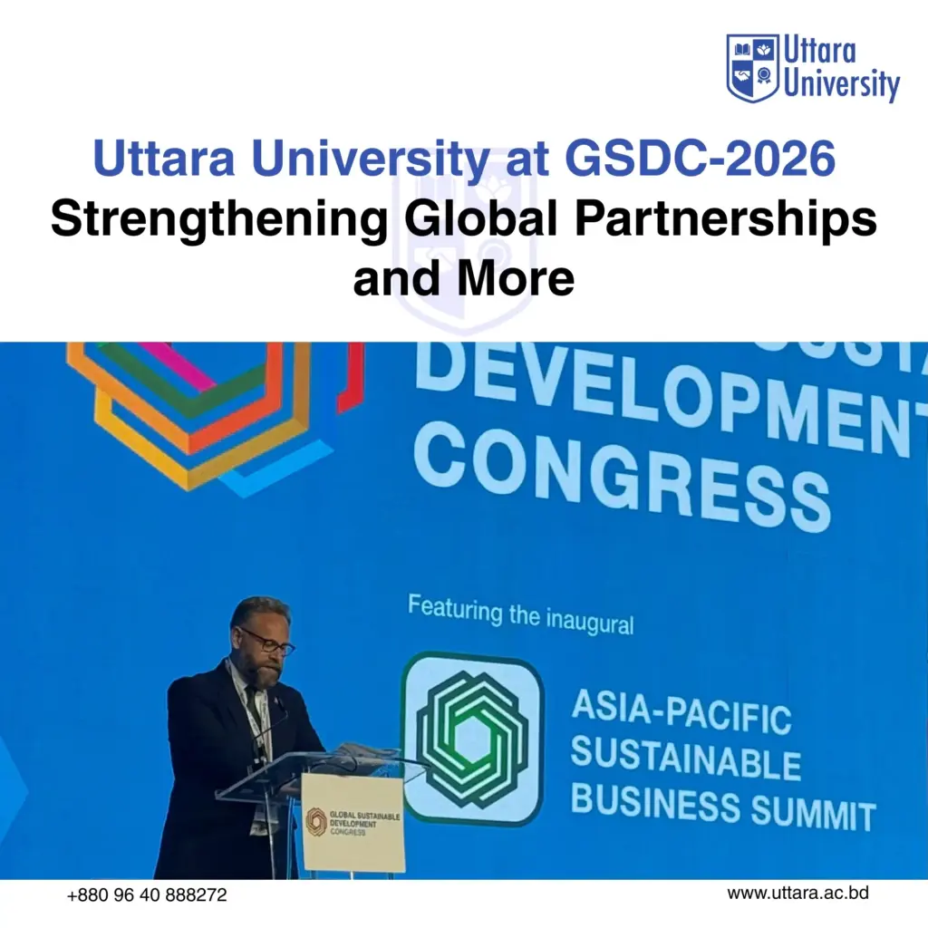 Uttara University Strengthens Global Academic Footprint at the 5th Annual Global Sustainable Development Congress 2026