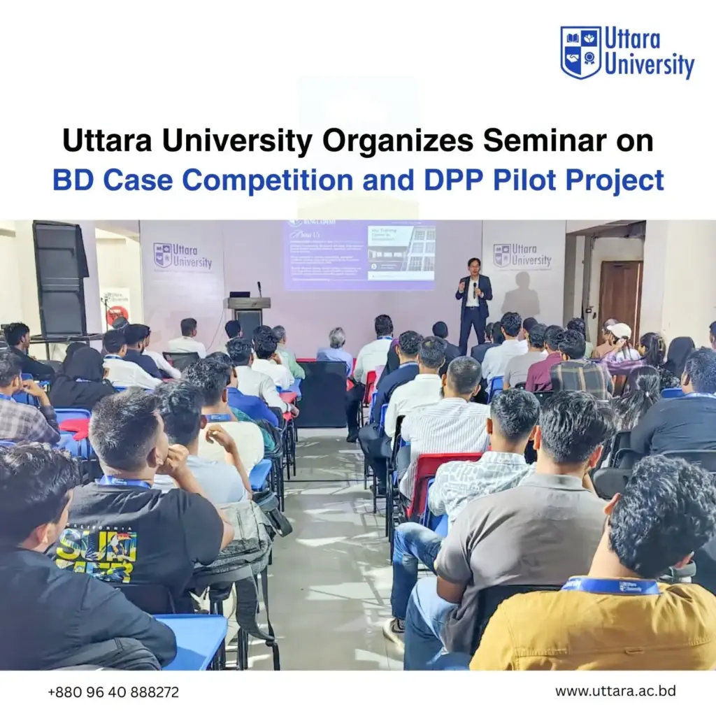Uttara University Organizes Seminar on BD Case Competition and DPP Pilot Project