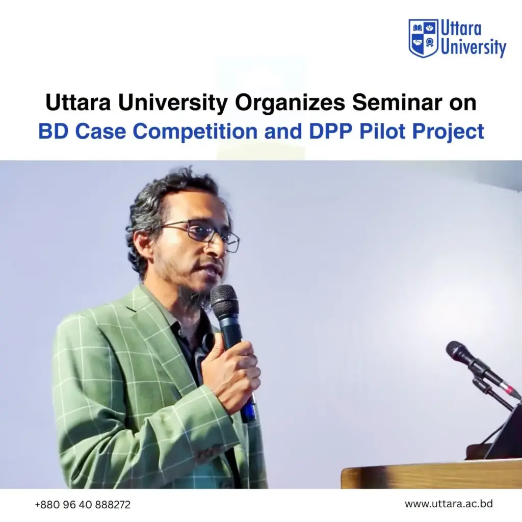 Uttara University Organizes Seminar on BD Case Competition and DPP Pilot Project