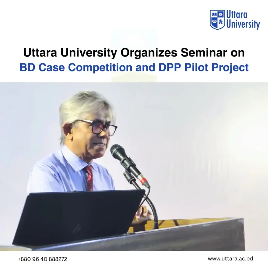 Uttara University Organizes Seminar on BD Case Competition and DPP Pilot Project