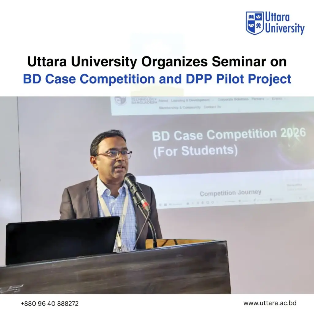 Uttara University Organizes Seminar on BD Case Competition and DPP Pilot Project